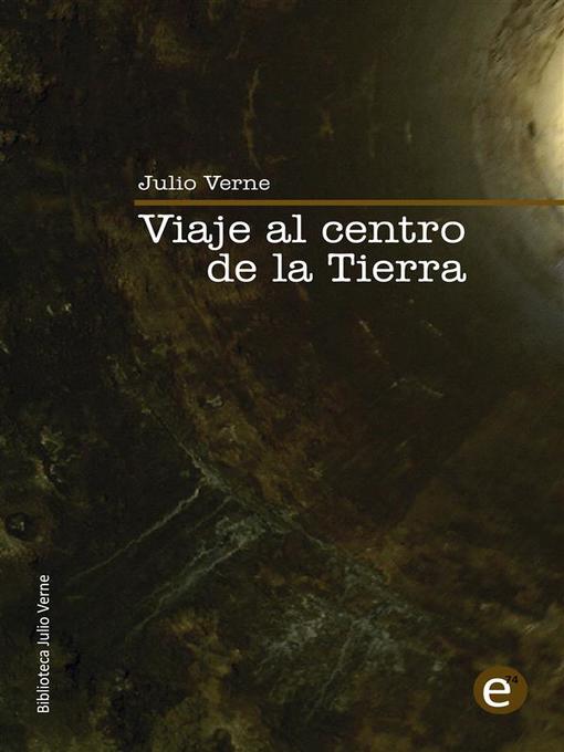 Title details for Viaje al centro de la Tierra by Julio Verne - Available